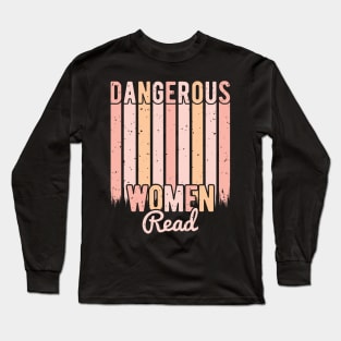 Dangerous Women Read Long Sleeve T-Shirt